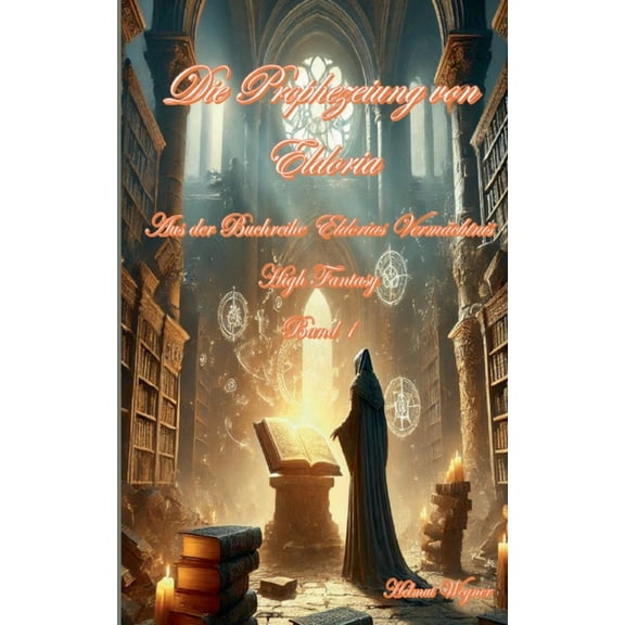 Die Prophezeiung von Eldoria: Band1, (Paperback)