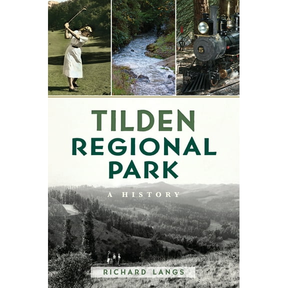 Natural History Tilden Regional Park: A History, (Paperback)