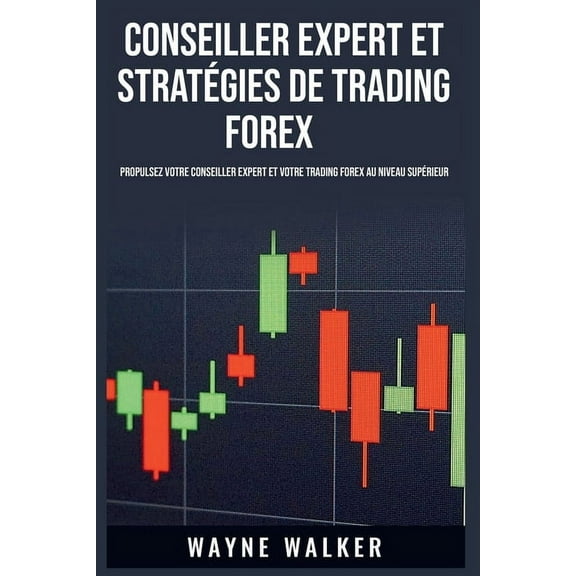 Conseiller expert et stratÃ©gies de trading Forex, (Paperback)