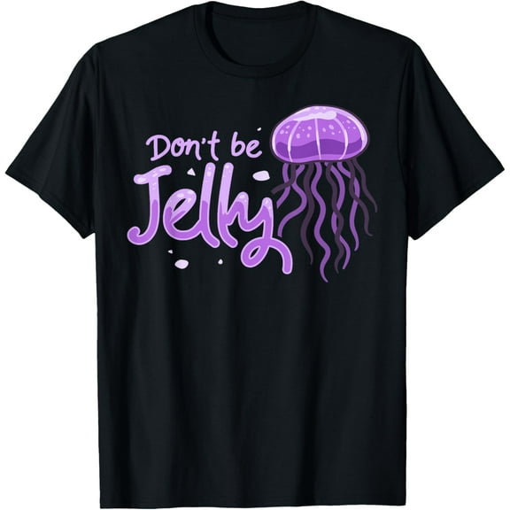 Don't be Jelly Jellyfish Costume Cnidarian Fish T-Shirt