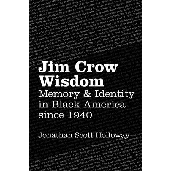 Jim Crow Wisdom: Memory and Identity in Black America since 1940, (Paperback)