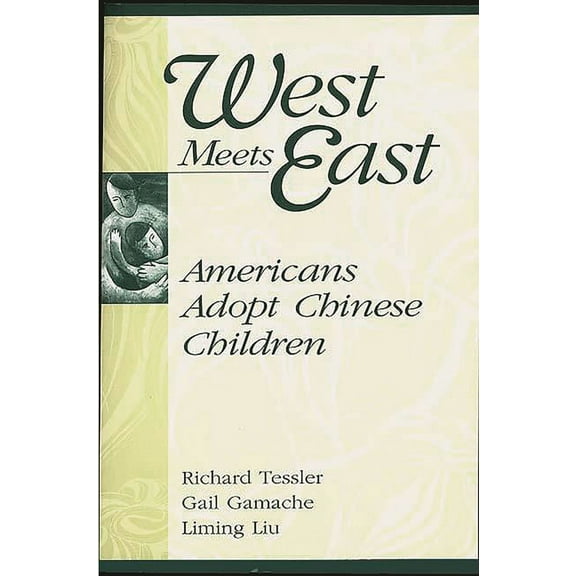 West Meets East: Americans Adopt Chinese Children, (Paperback)