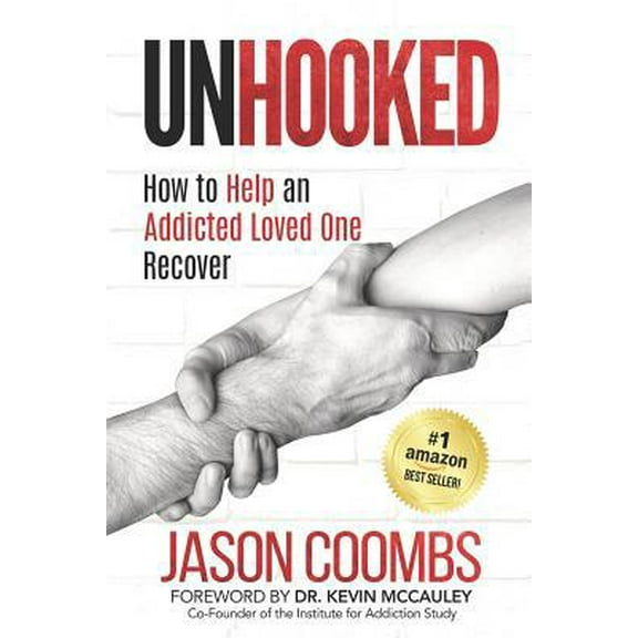 Pre-Owned Unhooked: How to Help an Addicted Loved One Recover, 9781941555408, 1941555403, Paperback,