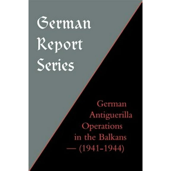 German Antiguerilla Operations in the Balkans 1941-1944