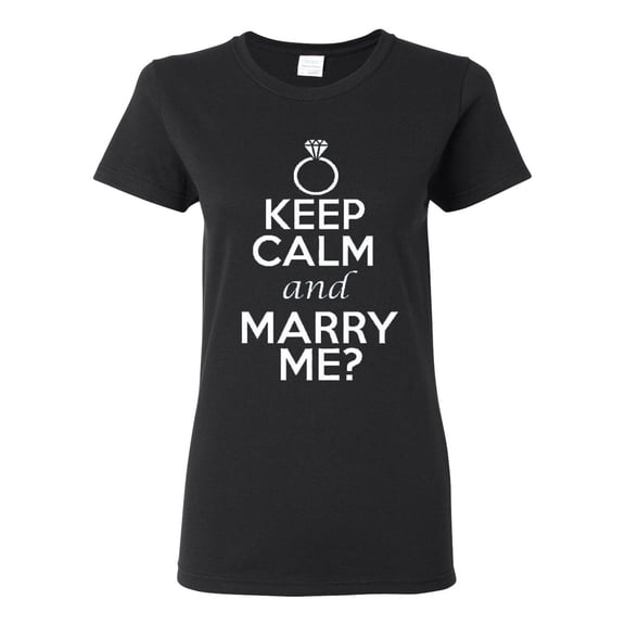 Ladies Keep Calm And Marry Me Wedding Ring T-Shirt Tee