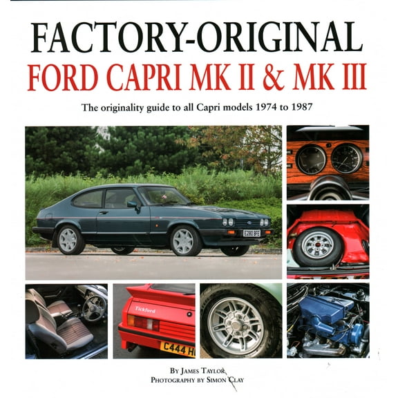 Factory-Original: Factory-Original Ford Capri Mk II & Mk III : The originality guide to all Capri models 1974 to 1987 (Hardcover)