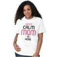 thumbnail image 5 of Funny Keep Calm Mom is Here Meme Women's Graphic T Shirt Tees Brisco Brands X, 5 of 5