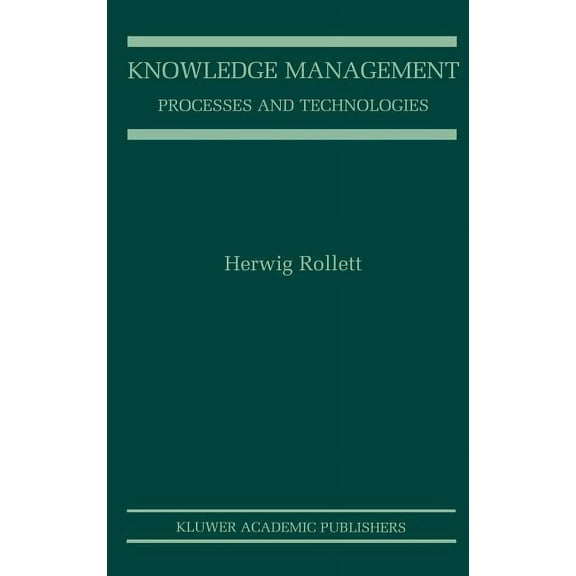 Knowledge Management: Processes and Technologies, (Hardcover)