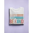 thumbnail image 3 of You Can Be Kind Women Sweatshirt, Female Small, 3 of 4