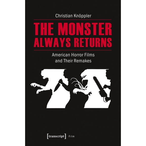 Film Studies: The Monster Always Returns (Paperback)