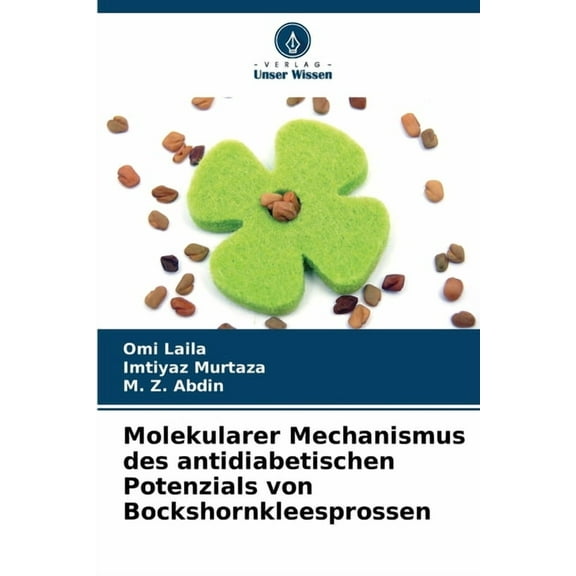 Molekularer Mechanismus des antidiabetischen Potenzials von Bockshornkleesprossen, (Paperback)