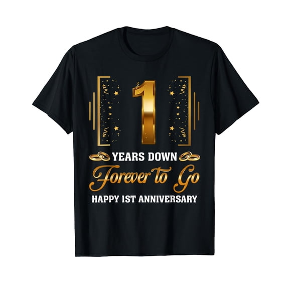 1 Years Down Forever to Go Couple 1st Wedding Anniversary T-Shirt