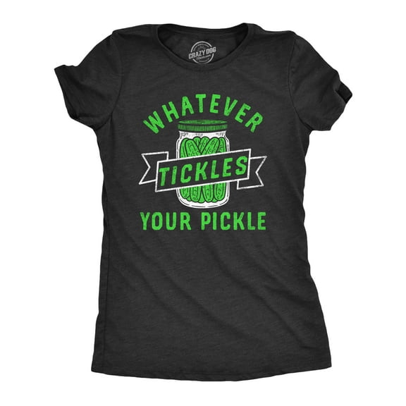Womens Whatever Tickles Your Pickle T Shirt Funny Jar Of Pickles Saying Joke Tee for Ladies Womens Graphic Tees