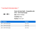 thumbnail image 2 of Front Left Axle Shaft - Compatible with 2013 - 2019 Ford Escape 2014 2015 2016 2017 2018, 2 of 2
