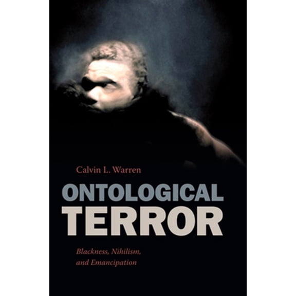 Pre-Owned Ontological Terror : Blackness, Nihilism, and Emancipation (Hardcover)
