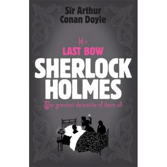 Sherlock Holmes: His Last Bow (Sherlock Complete Set 8) (Sherlock Complete Set)