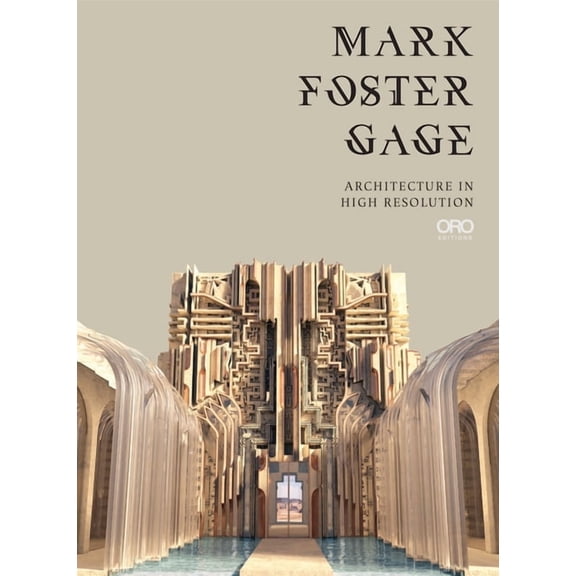 Mark Foster Gage: Architecture in High Resolution (Hardcover)