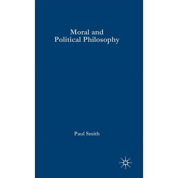Moral and Political Philosophy: Key Issues, Concepts and Theories, (Hardcover)