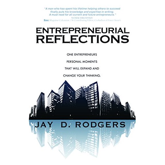 Pre-Owned Entrepreneurial Reflections: One Entrepreneurs personal moments that will expand and change the way you think