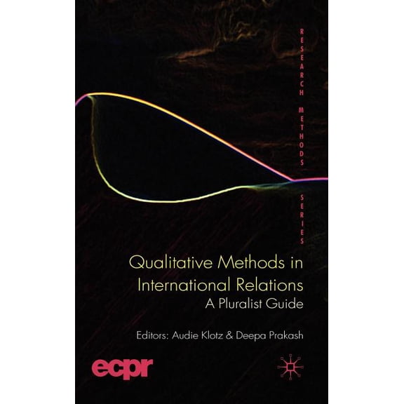 Ecpr Research Methods Qualitative Methods in International Relations: A Pluralist Guide, (Hardcover)