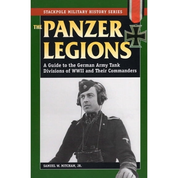 Pre-Owned Panzer Legions (Paperback) by Samuel W Mitcham