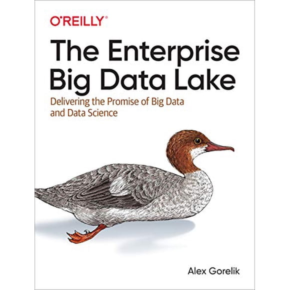 The Enterprise Big Data Lake: Réaliser la Promesse de Hadoop et de la Science des Données dans l'Entreprise