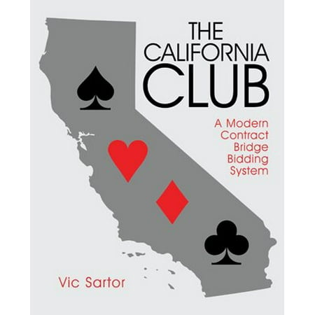The California Club : A Modern Contract Bridge Bidding (Best Bridge Bidding System)