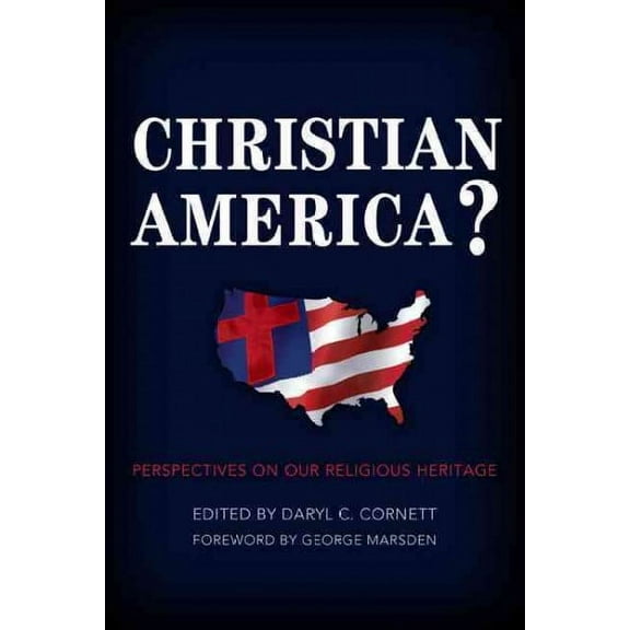 Christian America? : Perspectives on Our Religious Heritage (Paperback)