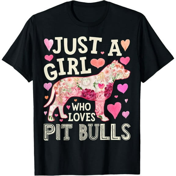 Pit Bull Just A Girl Who Loves Pit Bulls Dog Flower Floral T-Shirt