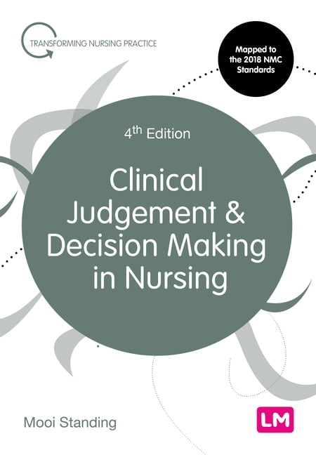 Transforming Nursing Practice Clinical Judgement And Decision Making In Nursing 4th Edition 
