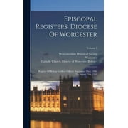 Episcopal Registers. Diocese Of Worcester : Register Of Bishop Godfrey Giffard, September 23rd, 1268, To August 15th, 1301; Volume 1 (Hardcover)