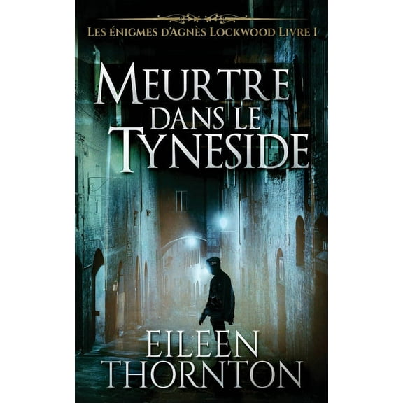 Les Énigmes d'Agnès Lockwood: Meurtre dans le Tyneside (Series #1) (Hardcover)