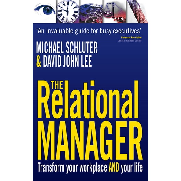The Relational Manager: Transform Your Workplace and Your Life, (Paperback)