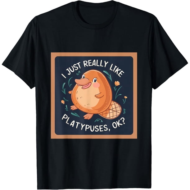 I Really Like Platypuses - Camiseta divertida 100% algodón, para hombre y mujer, unisex