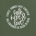 thumbnail image 6 of Wild Bobby, Faith Hope & Love Three Things That Last Forever Inspirational/Christian Men Graphic Tee, Military Green, XX-Large, 6 of 6