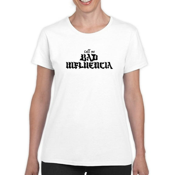 Call Me Bad Influencia Shaped T-Shirt Women -Smartprints Designs, Female x-Large