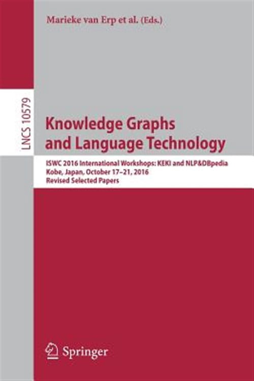 Pre-Owned Knowledge Graphs and Language Technology: Iswc 2016 International Workshops: Keki and Nlp&dbpedia, Kobe, Japan, October 17-21, 2016, Revised Selected Papers (Paperback)