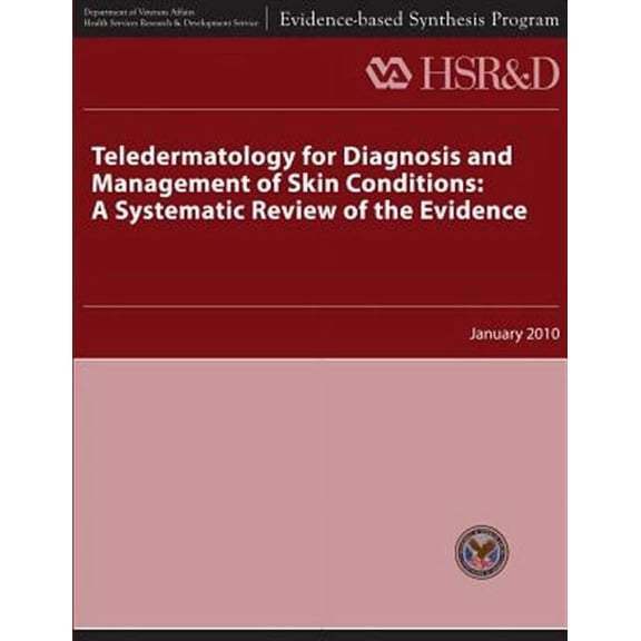Teledermatology for Diagnosis and Management of Skin Conditions: A Systematic Review of Evidence (Paperback)