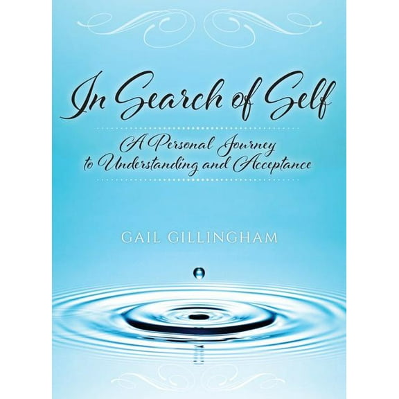 In Search of Self: A Personal Journey to Understanding and Acceptance, (Hardcover)