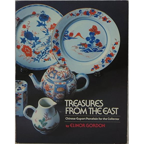 Pre-Owned Treasures from the East: Chinese export porcelain for the collector (Paperback) 0915590581 9780915590582