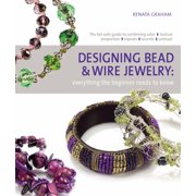 Designing Bead and Wire Jewelry: Everything the Beginner Needs to Know [Paperback - Used]