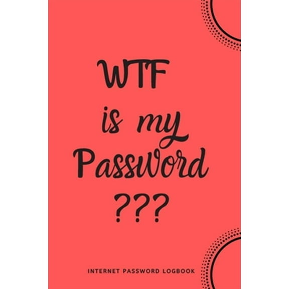 WTF Is My Password: Internet Password Logbook- Red (Paperback)