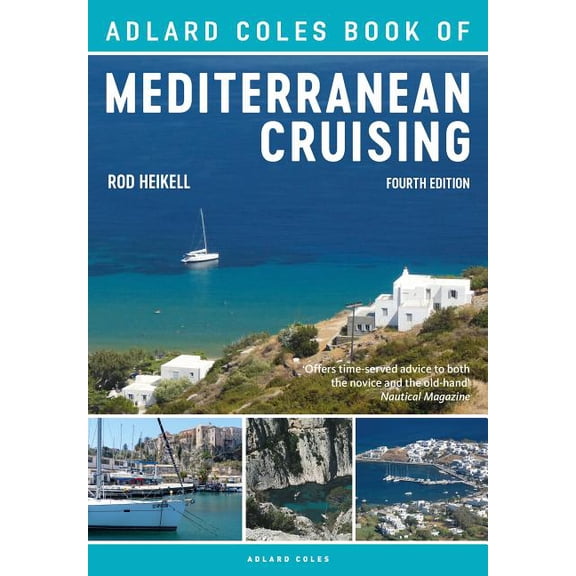 The Adlard Coles Book of Mediterranean Cruising Rod Heikell (Paperback)
