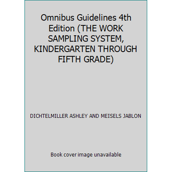 Pre-Owned Omnibus Guidelines 4th Edition (THE WORK SAMPLING SYSTEM, KINDERGARTEN THROUGH FIFTH GRADE) (Paperback) 1572122013 9781572122017