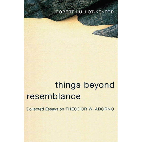 Columbia Themes in Philosophy, Social Cr Things Beyond Resemblance: Collected Essays on Theodor W. Adorno, (Paperback)