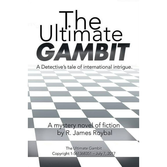 Ultimate Gambit : A Detective?s Tale of International Intrigue.