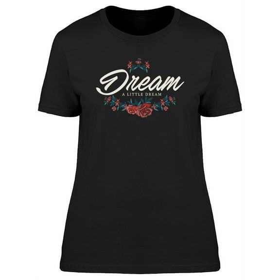 Dream A Little Dream T-Shirt Women -Image by Shutterstock, Female XX-Large