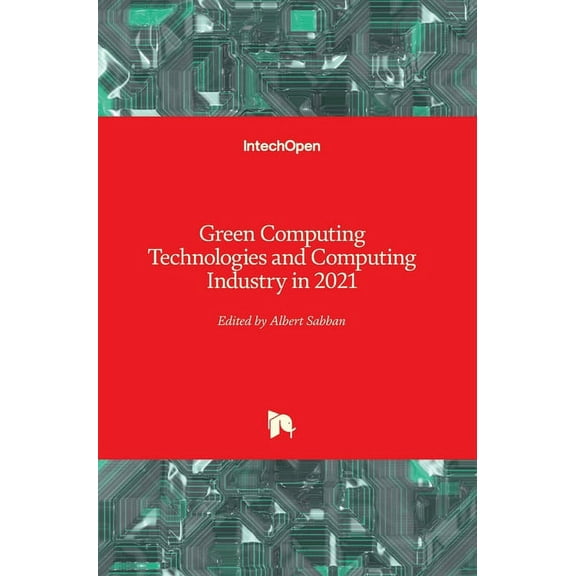 Green Computing Technologies and Computing Industry in 2021 (Hardcover)