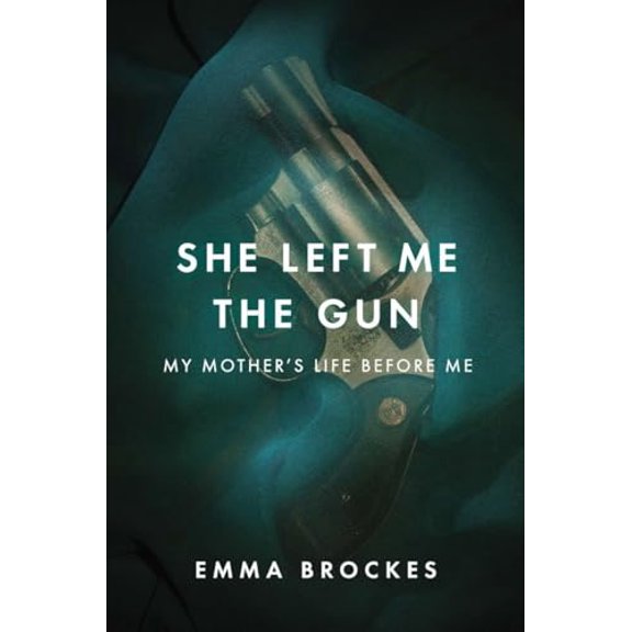 Pre-Owned She Left Me the Gun: My Mother's Life Before Me, 9781594204593, 1594204594, Hardcover, First Edition edition