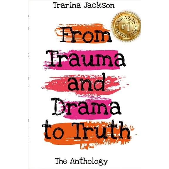 Trarina Jackson - From Trauma and Drama to Truth (Paperback)